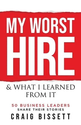 bokomslag My Worst Hire & What I Learned From It