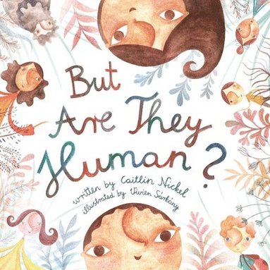 Caitlin Nickel - But, are they human?, Häftad