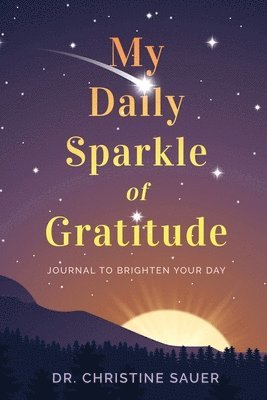 Christine Sauer, Dr. Christine Sauer - My Daily Sparkle of Gratitude, Häftad