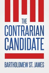 bokomslag The Contrarian Candidate