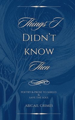 Things I Didn't Know Then 1