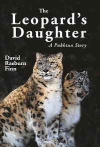 bokomslag The Leopard's Daughter A Pukhtun Story