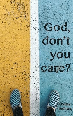 &quot;God, Don't You Care?&quot; 1