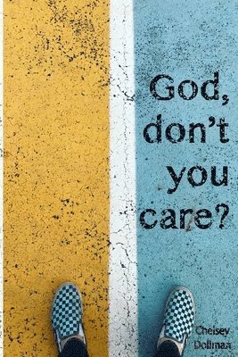 &quot;God, Don't You Care?&quot; 1