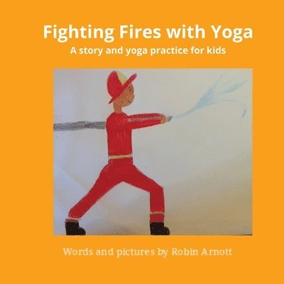 Fighting Fires with Yoga 1