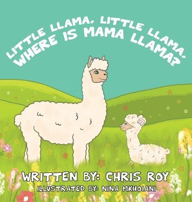 Little Llama, Little Llama, Where is Mama Llama? 1