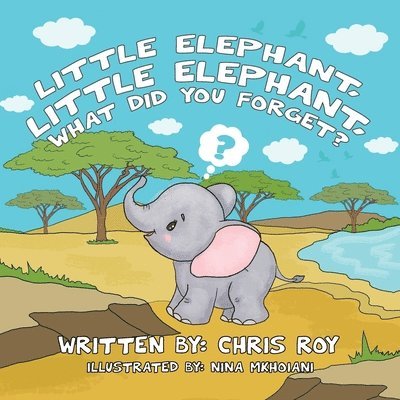 Little Elephant, Little Elephant, What Did You Forget? 1