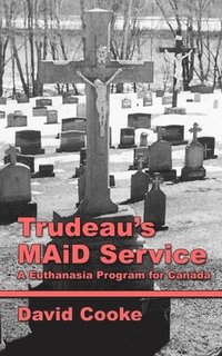 bokomslag Trudeau's MAiD Service
