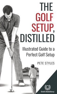 The Golf Setup, Distilled 1