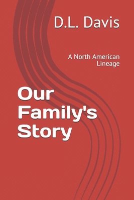 bokomslag Our Family's Story: A North American Lineage