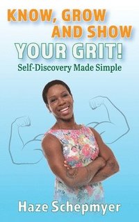 bokomslag Know, Grow and Show Your GRIT