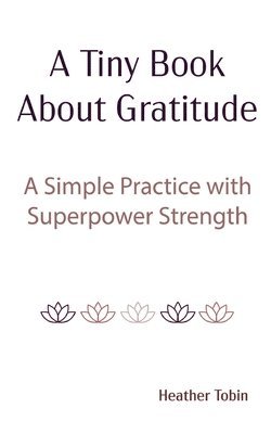bokomslag Tiny Book About Gratitude