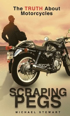 Michael G Stewart, Michael G. Stewart, G Stewart, Michael - Scraping Pegs, Inbunden