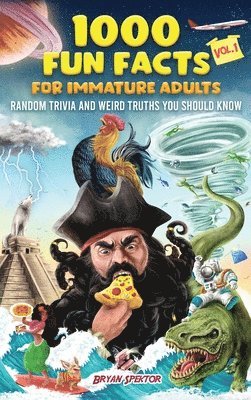 Bryan Spektor - 1000 Fun Facts for Immature Adults, Inbunden