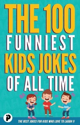 The 100 Funniest Kids Jokes of All Time 1