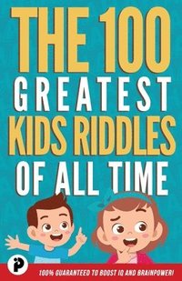 bokomslag The 100 Greatest Kids Riddles of All Time
