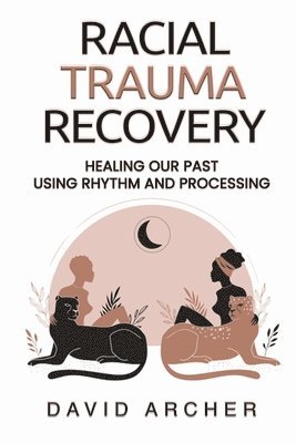 bokomslag Racial Trauma Recovery