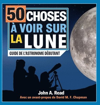 John A Read - 50 choses à voir sur la Lune, Inbunden
