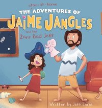 bokomslag The Stay-At-Home Adventures of Jaime Jangles and her Zany Dad Jeff