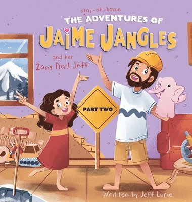 Jeff Lurie - Adventures of Jaime Jangles and her Zany Dad Jeff, Inbunden
