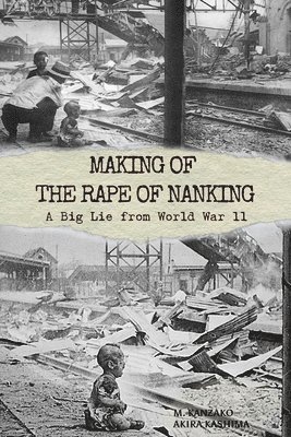 Making of The Rape of Nanking: A Big Lie from World War ll 1