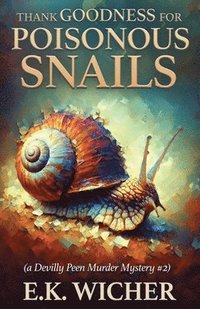 bokomslag Thank Goodness for Poisonous Snails