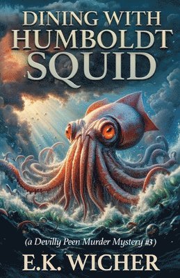 E K Wicher, E. K. Wicher, E.K. Wicher - Dining with Humboldt Squid, Häftad