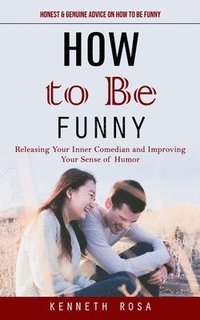 bokomslag How to Be Funny