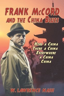 Frank McCord and the China Blues: Here a China, There a China, Everywhere a China China 1