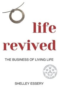 bokomslag life revived: The Business of Living Life