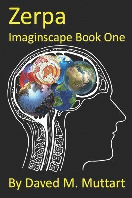 Daved M. Muttart - Zerpa: Imaginscape Book One, Häftad