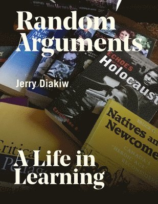 Random Arguments: A life in Learning 1