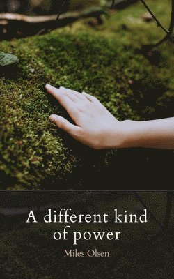 Miles Olson - Different Kind Of Power, Häftad