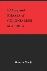 bokomslag Faces and Phases of Colonialism in Africa