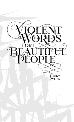 Lucky G Ryder - Violent Words for Beautiful People, Häftad
