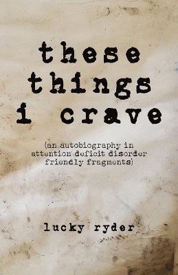 Lucky Ryder - These Things I Crave, Häftad