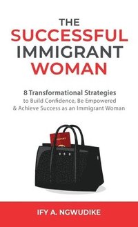 bokomslag The Successful Immigrant Woman