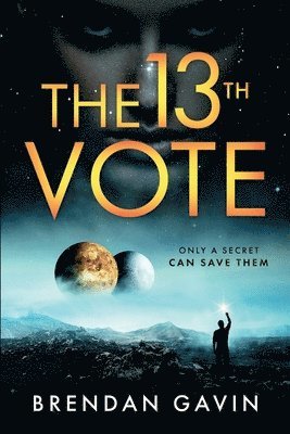 bokomslag The 13th Vote: Only a Secret Can Save Them.