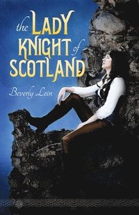 bokomslag The Lady Knight of Scotland