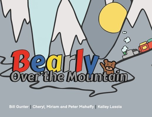 Cheryl Mahaffy, Peter G Mahaffy, Peter G. Mahaffy, G Mahaffy, Peter - Bearly Over the Mountain, Häftad
