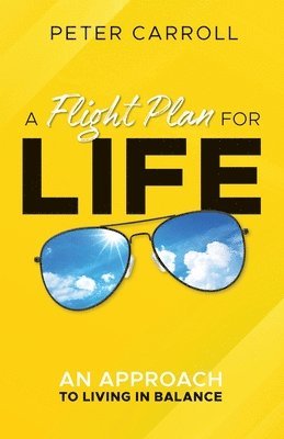 Peter Carroll - A Flight Plan for Life: An Approach to Living in Balance, Häftad
