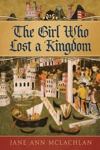 bokomslag The Girl Who Lost a Kingdom