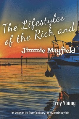 Troy Young - Lifestyles of the Rich and Jimmie Mayfield, Häftad