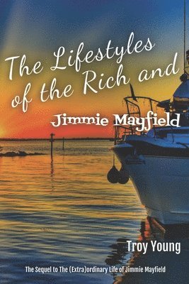 The Lifestyles of the Rich and Jimmie Mayfield 1