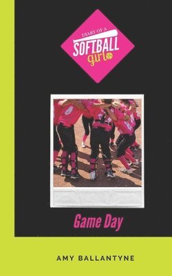 Amy Ballantyne - Diary of a Softball Girl, Häftad
