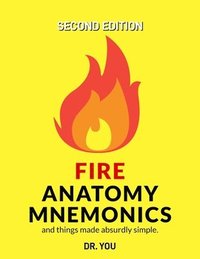 bokomslag Fire Anatomy Mnemonics (and things made absurdly simple)