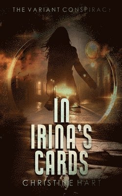 bokomslag In Irina's Cards (The Variant Conspiracy, Book 1)