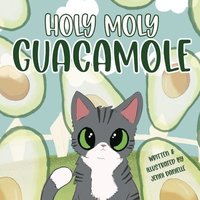 bokomslag Holy Moly Guacamole