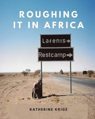 bokomslag Roughing it in Africa (Photo Edition)