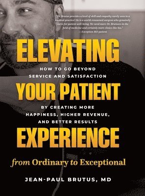 Elevating Your Patient Experience from Ordinary to Exceptional 1